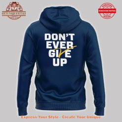 Dont Ever Give Up Michigan Basketball Limited Edition Hoodie