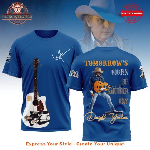 Dwight Yoakam Tomorrows Gonna Be Another Day Shirt