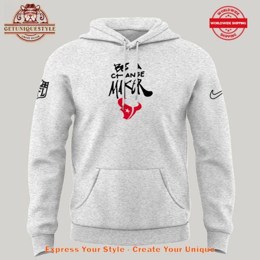 Houston Texans 2024 Be a Change Maker Hoodie