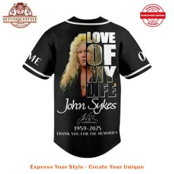 John Sykes Love Of My Life Baseball Jersey