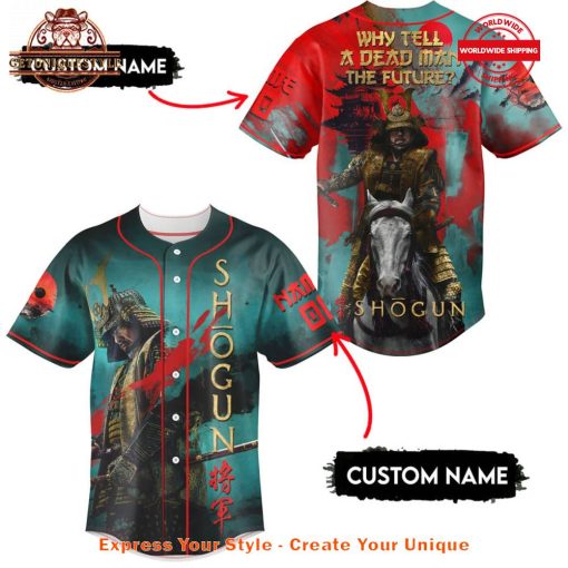 Shogun 2024 Why Tell A Dead Man The Future Baseball Jersey