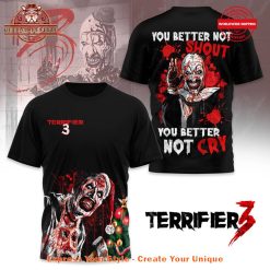 Terrifier 3 You Better Not Shout You Better Not Cry Shirt