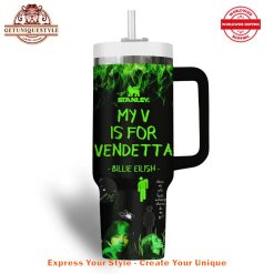 Billie Eilish My V Is For Vendetta 40oz Stanley Tumbler