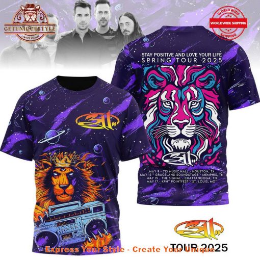 311 Stay Positive And Love Your Life Tour 2025 Shirt