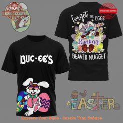 Buc-ee's Easter Forget The Eggs 2025 Shirt