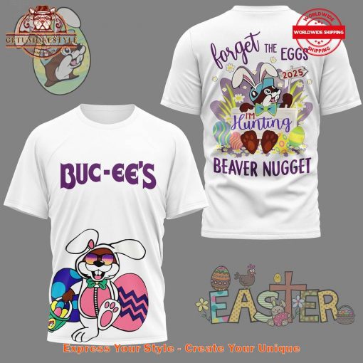 Buc-ee’s Easter Forget The Eggs 2025 Shirt