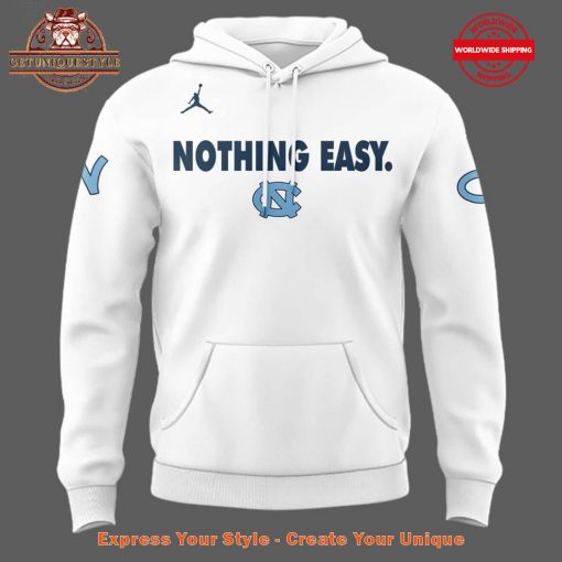 North Carolina Tar Heels Nothing Easy Hoodie